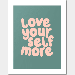 Love Your Self More by The Motivated Type Posters and Art